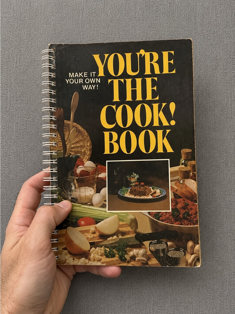 You’re The Cook! Book:  Make It Your Own Way! by Kirkpatrick & Sandy 1978 spiral
